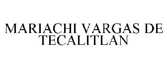 MARIACHI VARGAS DE TECALITLAN