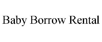 BABY BORROW RENTAL