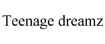 TEENAGE DREAMZ