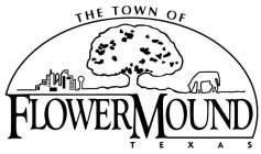 THE TOWN OF FLOWER MOUND TEXAS