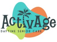 ACTIVAGE DAYTIME SENIOR CARE