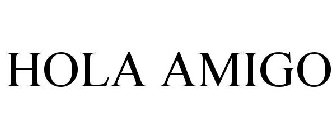 HOLA AMIGO