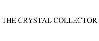 THE CRYSTAL COLLECTOR