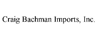 CRAIG BACHMAN IMPORTS, INC.