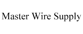 MASTER WIRE SUPPLY