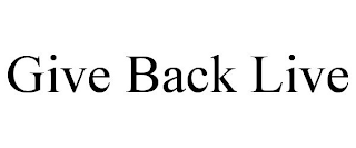 GIVE BACK LIVE