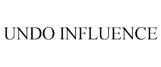 UNDO INFLUENCE