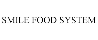 SMILE FOOD SYSTEM