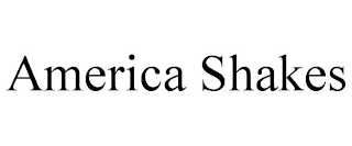 AMERICA SHAKES