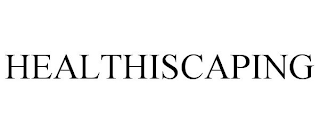 HEALTHISCAPING