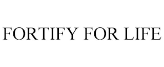 FORTIFY FOR LIFE