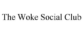 THE WOKE SOCIAL CLUB