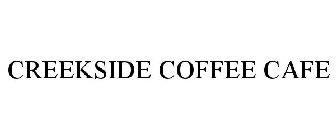 CREEKSIDE COFFEE CAFE