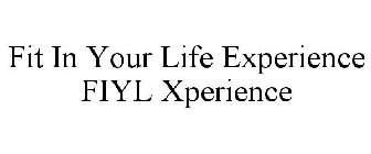 FIT IN YOUR LIFE EXPERIENCE FIYL XPERIENCE