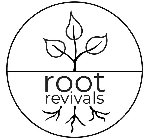 ROOT REVIVALS