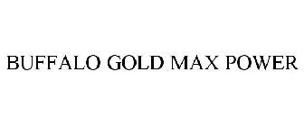 BUFFALO GOLD MAX POWER