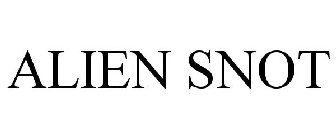 ALIEN SNOT