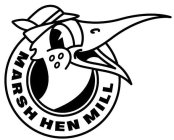 MARSH HEN MILL