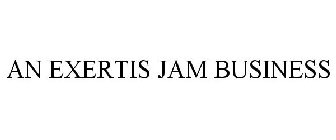 AN EXERTIS JAM BUSINESS