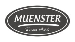 MUENSTER SINCE 1932