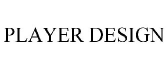 PLAYER DESIGN