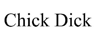 CHICK DICK