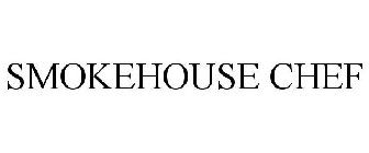 SMOKEHOUSE CHEF