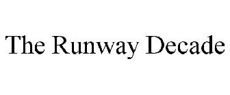 THE RUNWAY DECADE