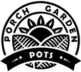 PORCH GARDEN POTS