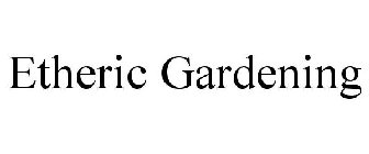 ETHERIC GARDENING