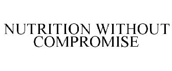 NUTRITION WITHOUT COMPROMISE