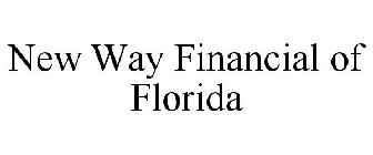 NEW WAY FINANCIAL OF FLORIDA