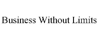 BUSINESS WITHOUT LIMITS