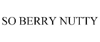 SO BERRY NUTTY