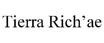 TIERRA RICH'AE