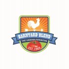 BARNYARD BLEND THE GARDEN SUPERSTAR EST. 1969