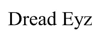 DREAD EYZ