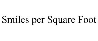 SMILES PER SQUARE FOOT