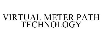 VIRTUAL METER PATH TECHNOLOGY