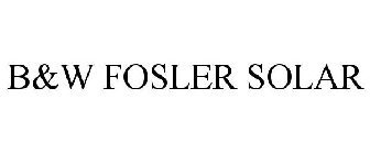 B&W FOSLER SOLAR