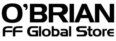 OBRIAN FF GLOBAL STORE