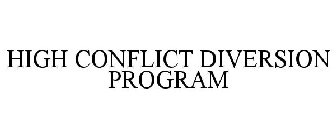 HIGH CONFLICT DIVERSION PROGRAM