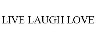 LIVE LAUGH LOVE