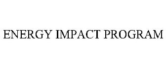 ENERGY IMPACT PROGRAM