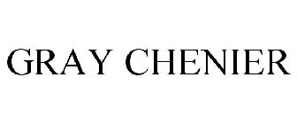 GRAY CHENIER
