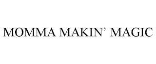 MOMMA MAKIN' MAGIC