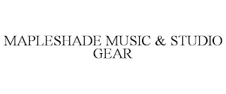 MAPLESHADE MUSIC & STUDIO GEAR