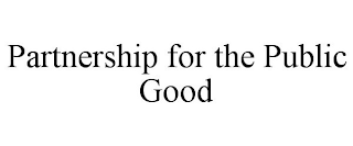 PARTNERSHIP FOR THE PUBLIC GOOD