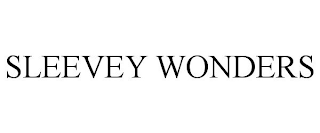 SLEEVEY WONDERS