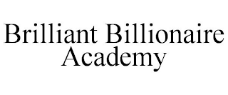 BRILLIANT BILLIONAIRE ACADEMY